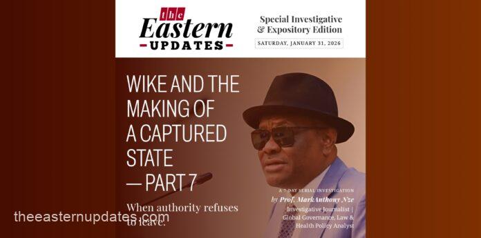 Wike And The Making Of A Captured State—Part 7